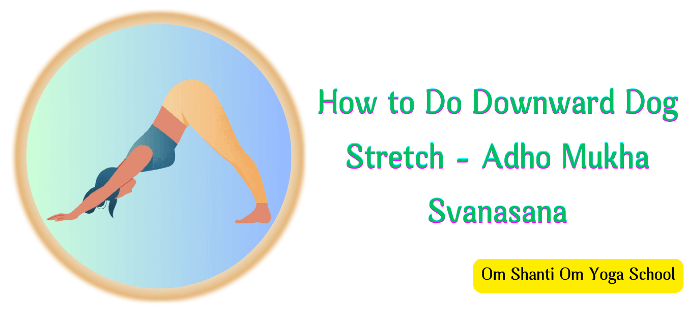 how-to-do-downward-dog-stretch-adho-mukha-svanasana