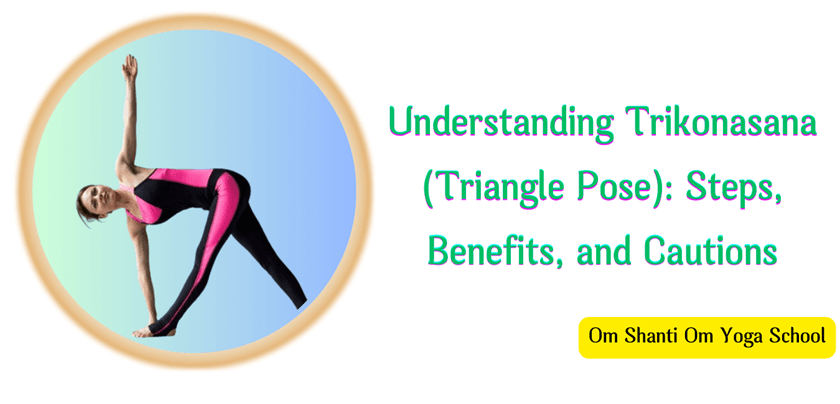 understanding-trikonasana-triangle-pose-steps-benefits-and-cautions